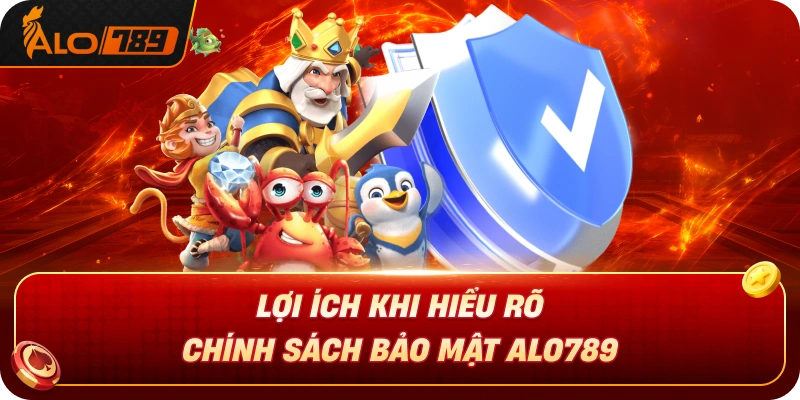 loi-ich-chinh-sach-bao-mat-alo789